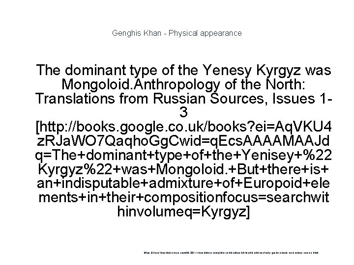 Genghis Khan - Physical appearance 1 The dominant type of the Yenesy Kyrgyz was