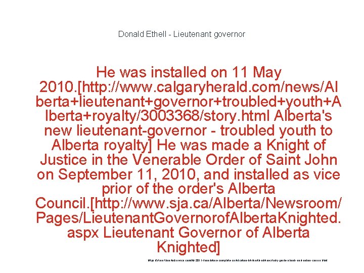 Donald Ethell - Lieutenant governor He was installed on 11 May 2010. [http: //www.