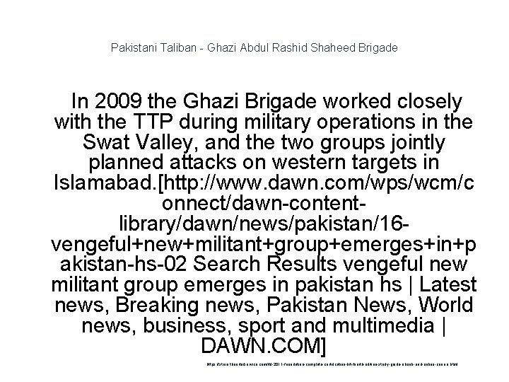 Pakistani Taliban - Ghazi Abdul Rashid Shaheed Brigade 1 In 2009 the Ghazi Brigade