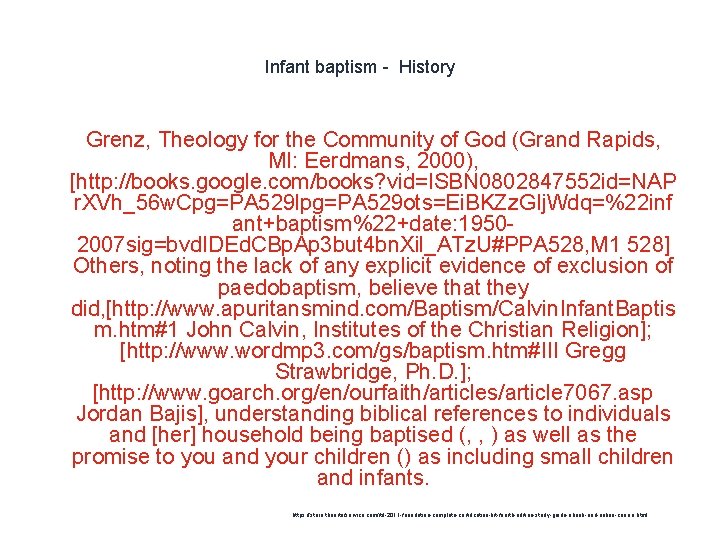 Infant baptism - History 1 Grenz, Theology for the Community of God (Grand Rapids,
