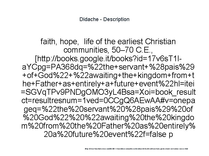 Didache - Description faith, hope, life of the earliest Christian communities, 50– 70 C.