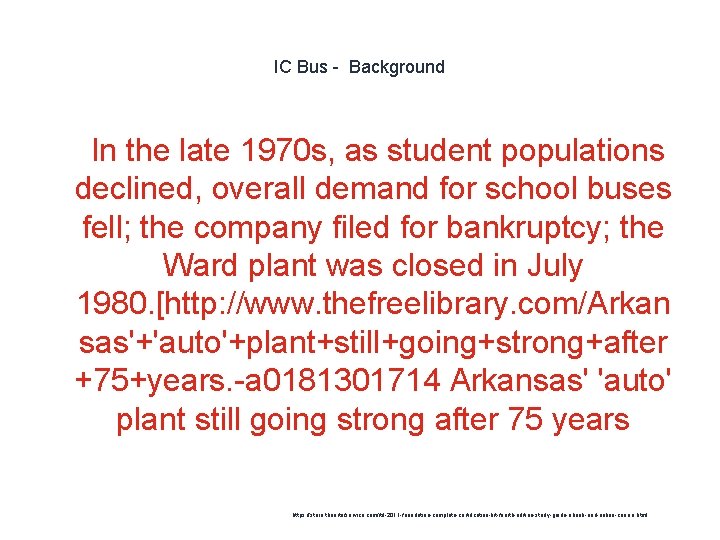 IC Bus - Background 1 In the late 1970 s, as student populations declined,