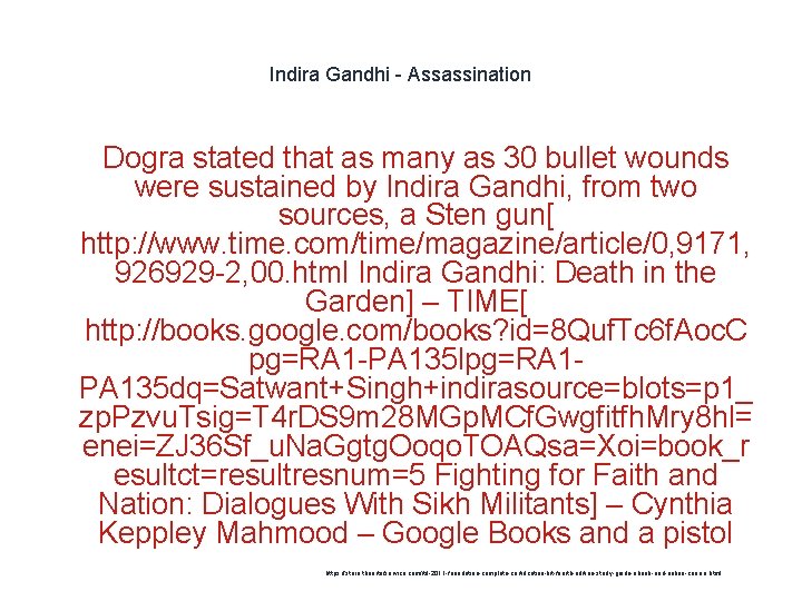 Indira Gandhi - Assassination 1 Dogra stated that as many as 30 bullet wounds