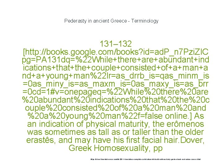 Pederasty in ancient Greece - Terminology 131– 132 [http: //books. google. com/books? id=ad. P_n
