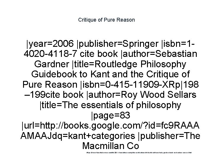 Critique of Pure Reason 1 |year=2006 |publisher=Springer |isbn=14020 -4118 -7 cite book |author=Sebastian Gardner