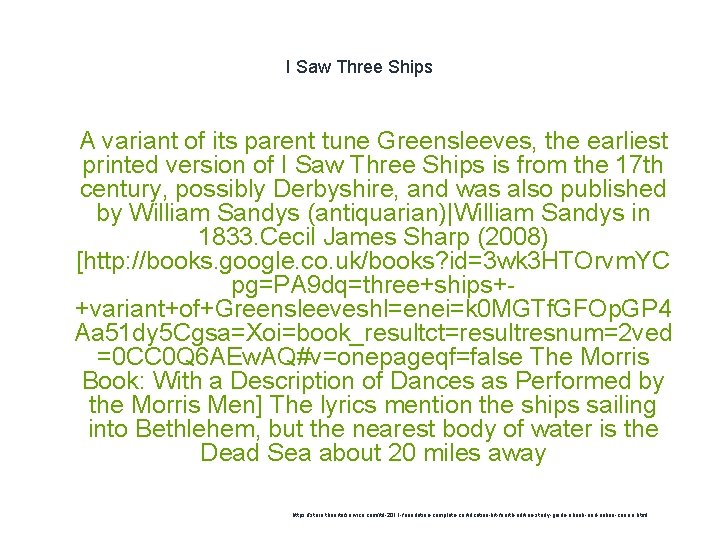 I Saw Three Ships 1 A variant of its parent tune Greensleeves, the earliest