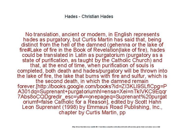 Hades - Christian Hades No translation, ancient or modern, in English represents hades as