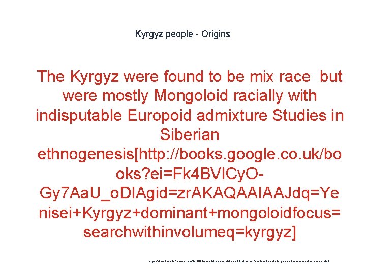 Kyrgyz people - Origins 1 The Kyrgyz were found to be mix race but