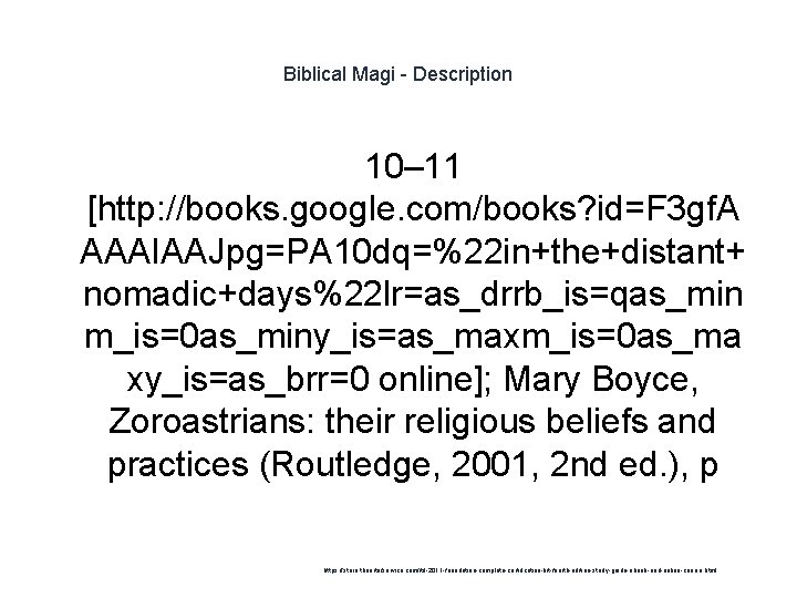Biblical Magi - Description 10– 11 [http: //books. google. com/books? id=F 3 gf. A