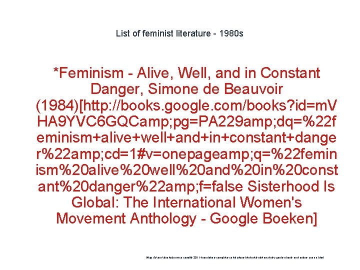 List of feminist literature - 1980 s *Feminism - Alive, Well, and in Constant