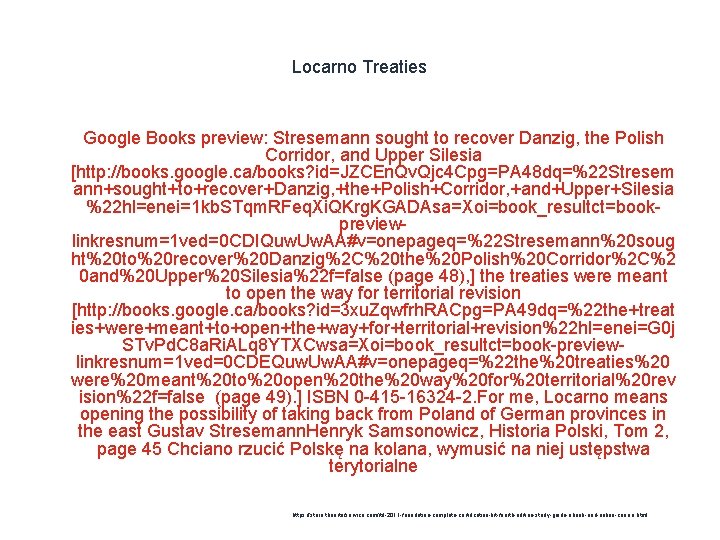 Locarno Treaties 1 Google Books preview: Stresemann sought to recover Danzig, the Polish Corridor,