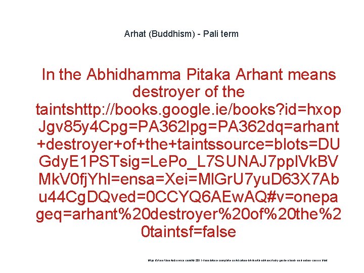 Arhat (Buddhism) - Pali term 1 In the Abhidhamma Pitaka Arhant means destroyer of