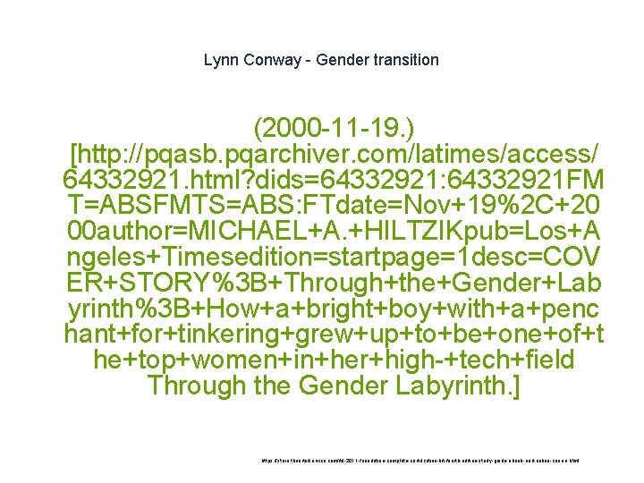 Lynn Conway - Gender transition (2000 -11 -19. ) [http: //pqasb. pqarchiver. com/latimes/access/ 64332921.