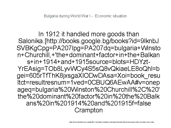 Bulgaria during World War I - Economic situation In 1912 it handled more goods