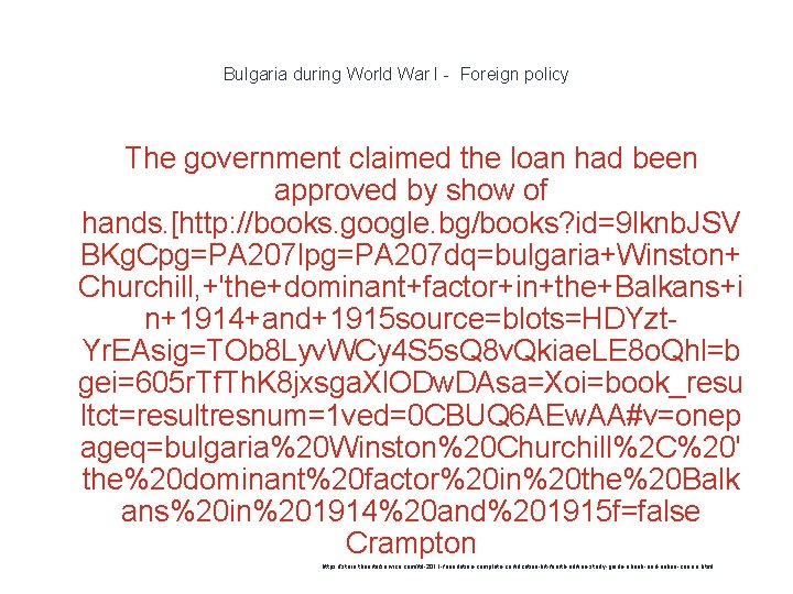 Bulgaria during World War I - Foreign policy The government claimed the loan had