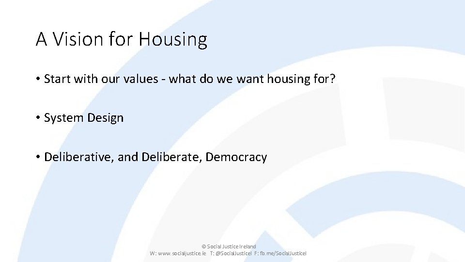 A Vision for Housing • Start with our values - what do we want