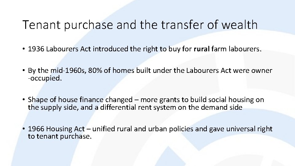 Tenant purchase and the transfer of wealth • 1936 Labourers Act introduced the right