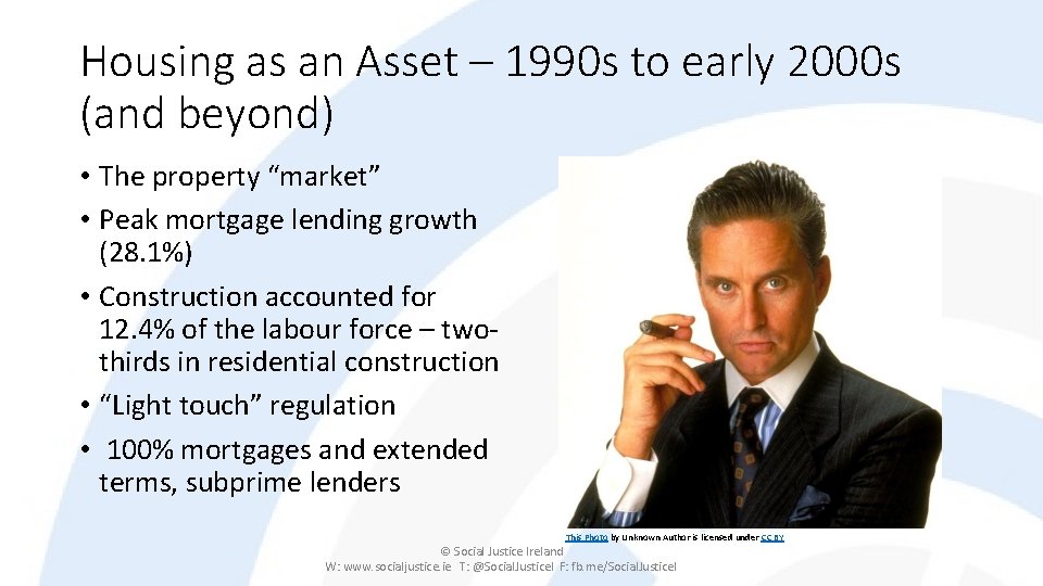 Housing as an Asset – 1990 s to early 2000 s (and beyond) •