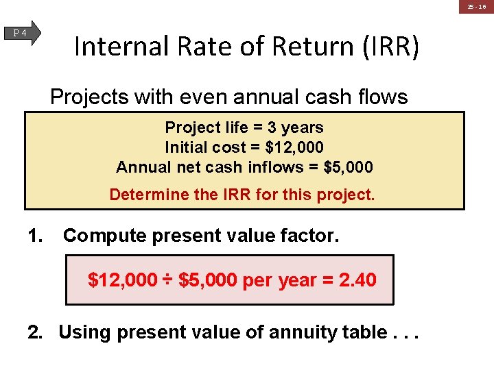25 - 16 Internal Rate of Return (IRR) P 4 Projects with even annual