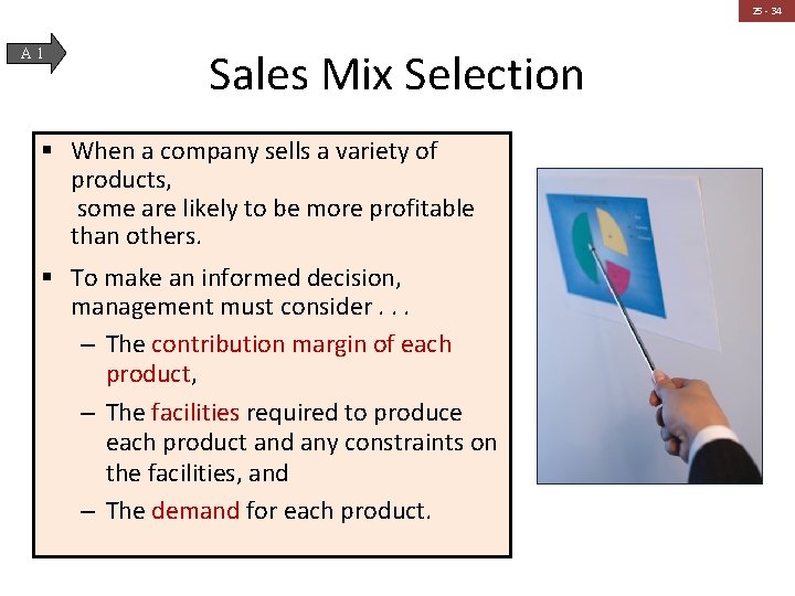 25 - 34 A 1 Sales Mix Selection § When a company sells a