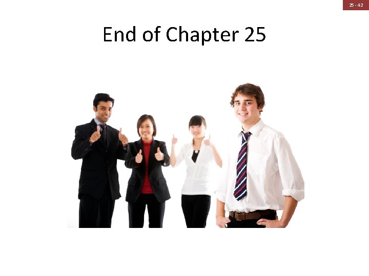 25 - 42 End of Chapter 25 