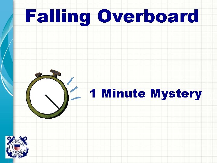 Falling Overboard 1 Minute Mystery 