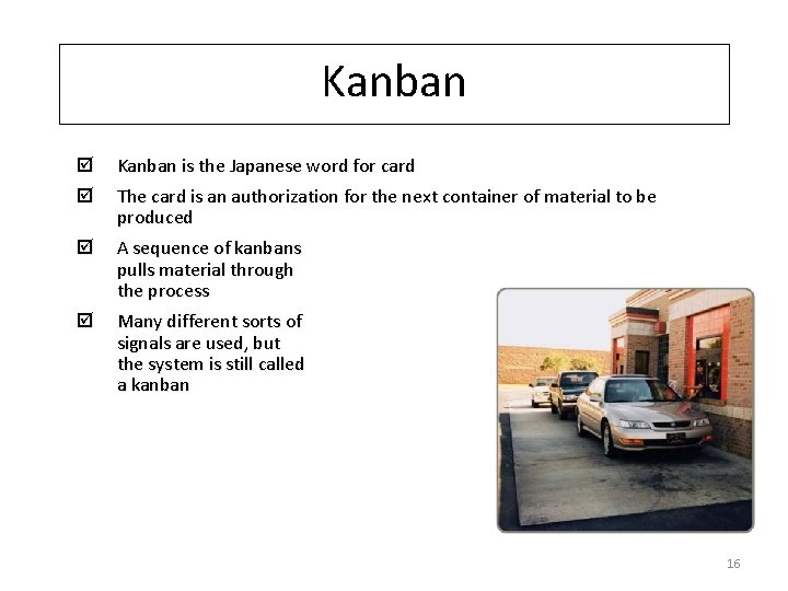 Kanban þ þ Kanban is the Japanese word for card þ A sequence of