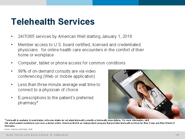 Telehealth Services • 24/7/365 services by American Well starting January 1, 2016 • Member