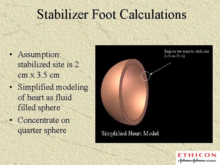 Stabilizer Foot Calculations • Assumption: stabilized site is 2 cm x 3. 5 cm