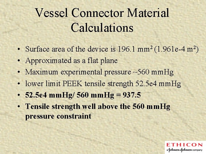 Vessel Connector Material Calculations • • • Surface area of the device is 196.