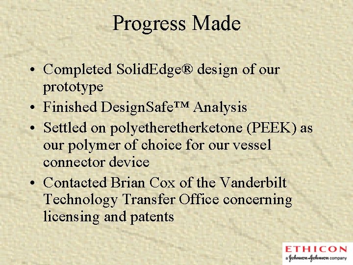 Progress Made • Completed Solid. Edge® design of our prototype • Finished Design. Safe™