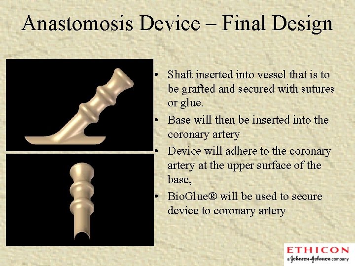 Anastomosis Device – Final Design • Shaft inserted into vessel that is to be