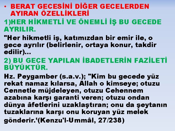  • BERAT GECESİNİ DİĞER GECELERDEN AYIRAN ÖZELLİKLERİ 1)HER HİKMETLİ VE ÖNEMLİ İŞ BU