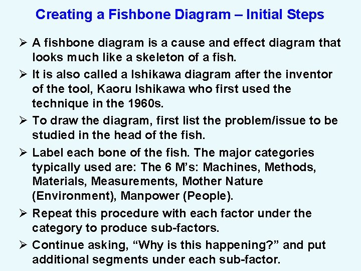 Creating a Fishbone Diagram – Initial Steps Ø A fishbone diagram is a cause