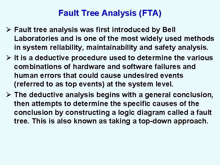 Fault Tree Analysis (FTA) Ø Fault tree analysis was first introduced by Bell Laboratories