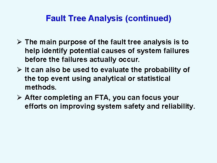 Fault Tree Analysis (continued) Ø The main purpose of the fault tree analysis is