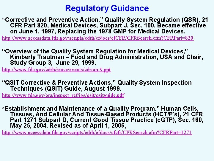 Regulatory Guidance “Corrective and Preventive Action, ” Quality System Regulation (QSR), 21 CFR Part