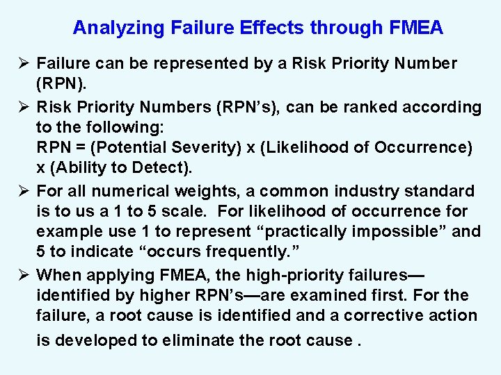 Analyzing Failure Effects through FMEA Ø Failure can be represented by a Risk Priority