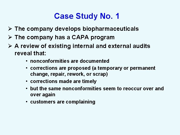 Case Study No. 1 Ø The company develops biopharmaceuticals Ø The company has a