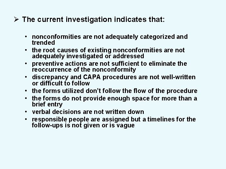 Ø The current investigation indicates that: • nonconformities are not adequately categorized and trended