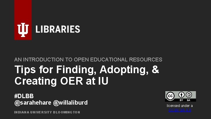  AN INTRODUCTION TO OPEN EDUCATIONAL RESOURCES Tips for Finding, Adopting, & Creating OER