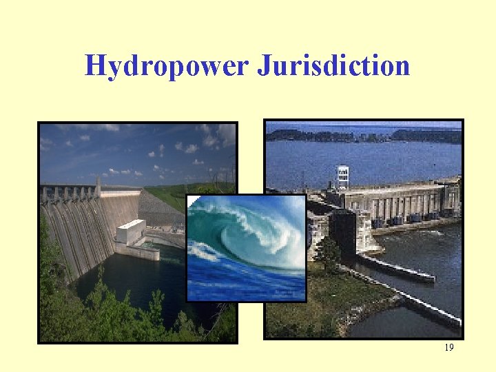 Hydropower Jurisdiction 19 