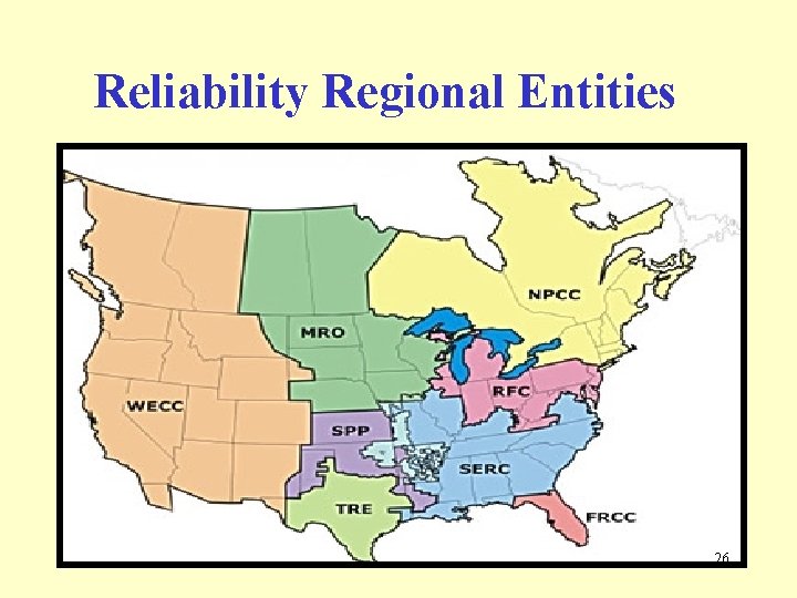 Reliability Regional Entities 26 