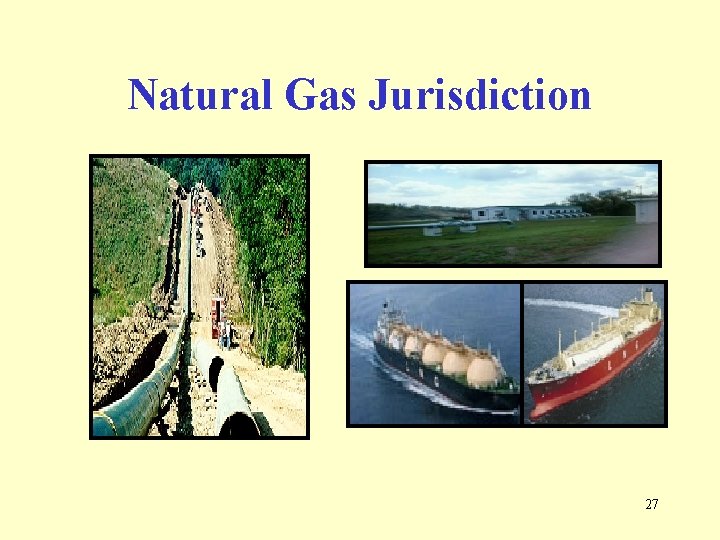 Natural Gas Jurisdiction 27 