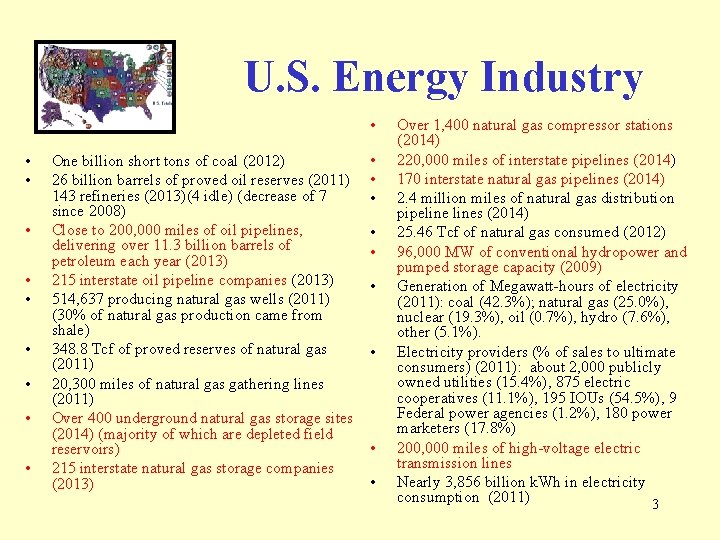 U. S. Energy Industry • • • One billion short tons of coal (2012)