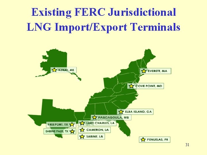 Existing FERC Jurisdictional LNG Import/Export Terminals 31 