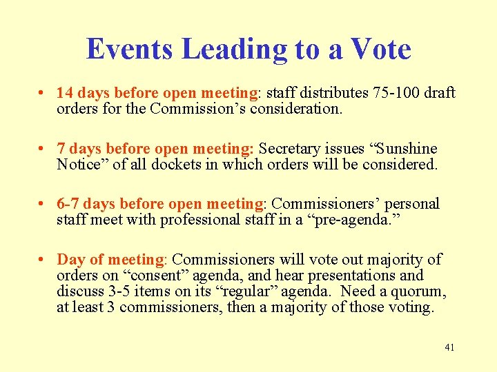 Events Leading to a Vote • 14 days before open meeting: staff distributes 75