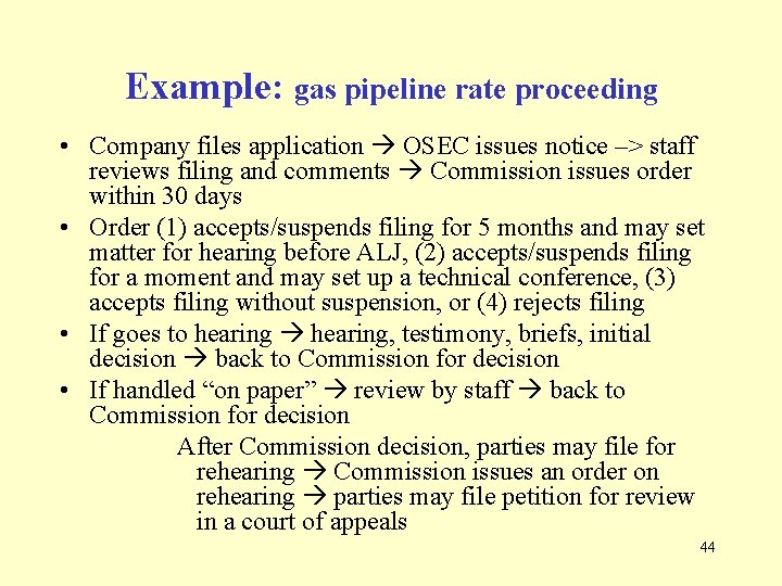 Example: gas pipeline rate proceeding • Company files application OSEC issues notice –> staff