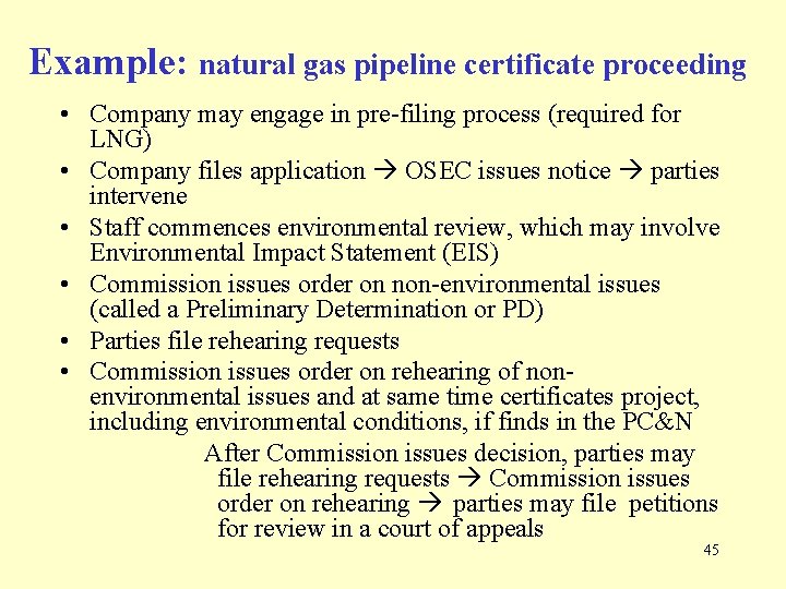 Example: natural gas pipeline certificate proceeding • Company may engage in pre-filing process (required