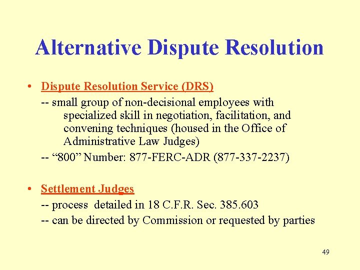 Alternative Dispute Resolution • Dispute Resolution Service (DRS) -- small group of non-decisional employees